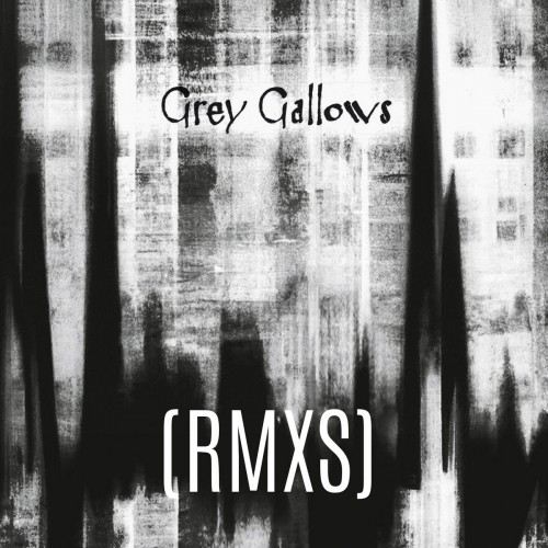Grey Gallows – (RMXS) (2023)
