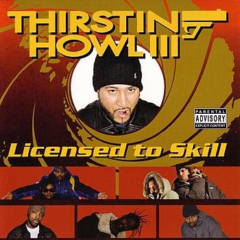 Thirstin Howl III - Licensed To Skill (2003) Download