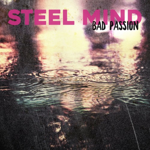 Steel Mind - Bad Passion (2022) Download
