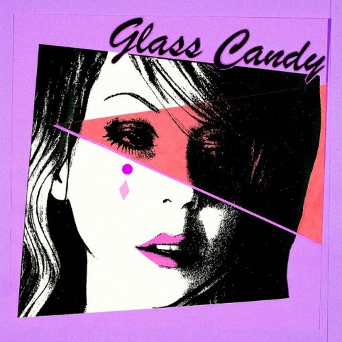 Glass Candy – I Always Say Yes (2017)