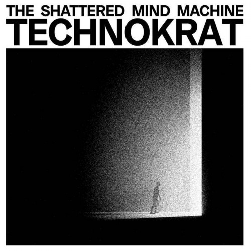 The Shattered Mind Machine - Technokrat (2023) Download
