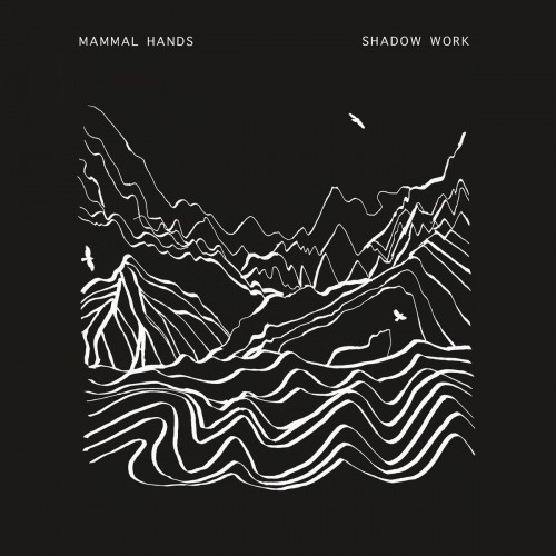 Mammal Hands - Shadow Work (2017) Download