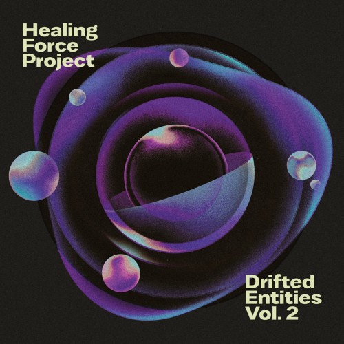 Healing Force Project – Drifted Entities, Vol. 2 (2023)