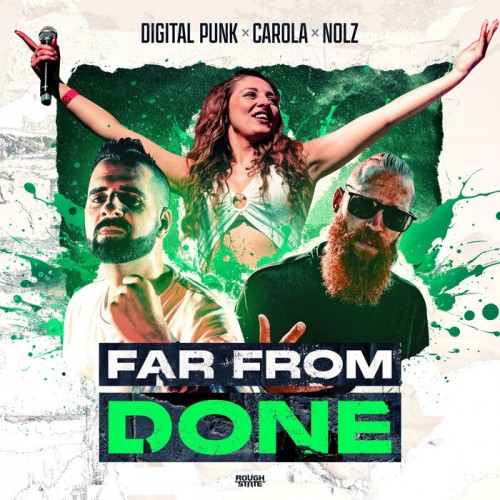 Digital Punk X Carola X Nolz - Far From Done (2023) Download