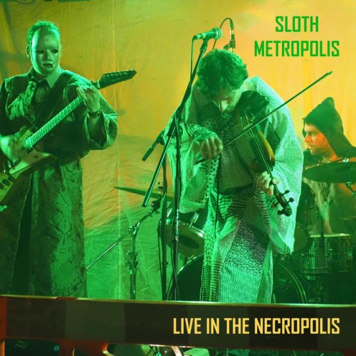 Sloth Metropolis-Live in the Necropolis-16BIT-WEB-FLAC-2023-KLV