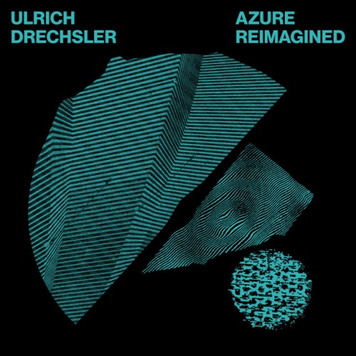 Ulrich Drechsler - Azure Reimagined (2023) Download
