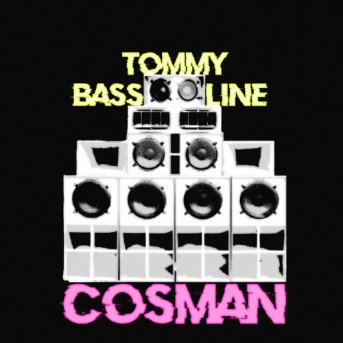 Cosman - Tommy Bassline (2023) Download