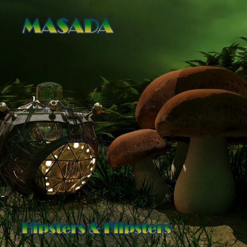 Masada - Hipsters & Flipsters (2022) Download