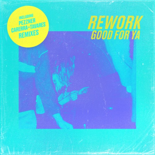 Rework - Good For Ya (2023) Download