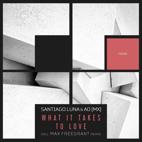 Santiago Luna & AO (MX) – What It Takes To Love (2023)