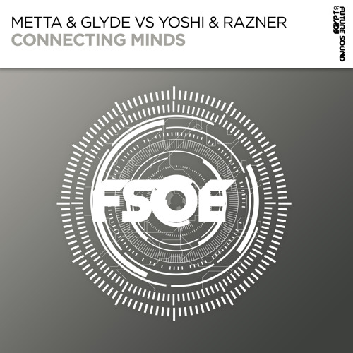 Metta and Glyde vs. Yoshi and Razner-Connecting Minds-(FSOE724)-WEB-FLAC-2023-AOVF