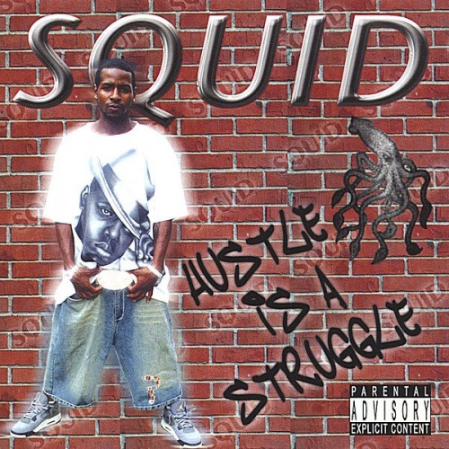 Squid - Hustle Is A Struggle (2005) Download
