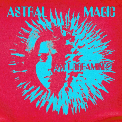 Astral Magic-Am I Dreaming-16BIT-WEB-FLAC-2023-KLV