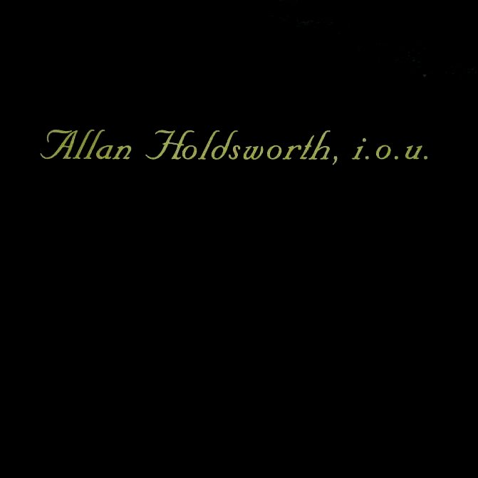 Allan Holdsworth-I.O.U.-REMASTERED-24BIT-96KHZ-WEB-FLAC-2017-OBZEN