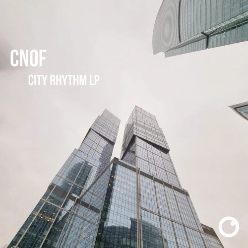 Cnof - City Rhythm LP (2023) Download