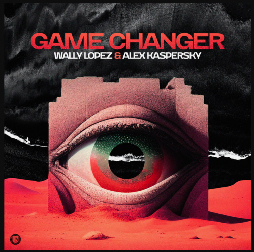 Wally Lopez & Alex Kaspersky - Game Changer (2023) Download