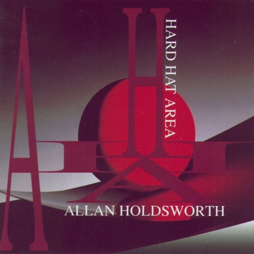 Allan Holdsworth - Hard Hat Area (2017) Download