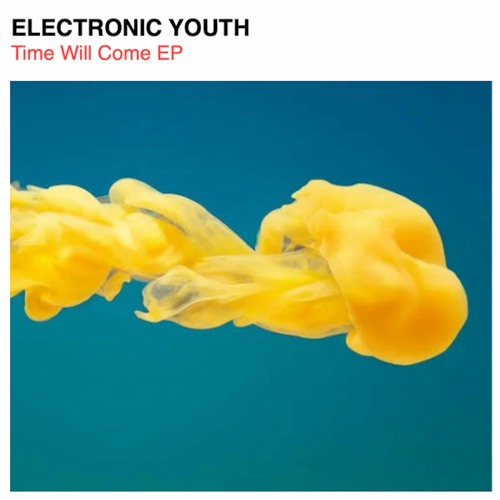 Electronic Youth - Time Has Come (2023) Download