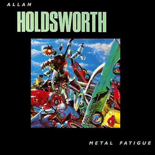 Allan Holdsworth - Metal Fatigue (2017) Download