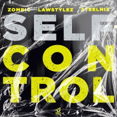 Zombic / Lawstylez / SteelniX - Self Control (2023) Download