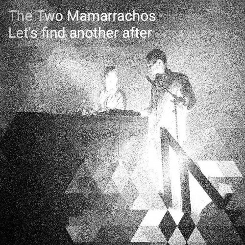 Two Mamarrachos - Let's Find Another After (2023) Download