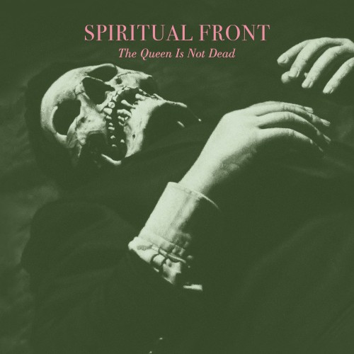 Spiritual Front - The Queen Is Not Dead (2023) Download