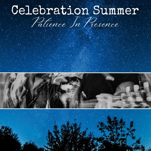 Celebration Summer – Patience in Presence (2022)