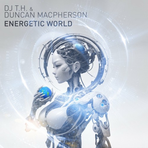 DJ T.H. & Duncan Macpherson - Energetic World (2023) Download