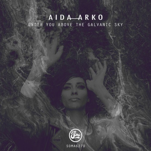Aida Arko - Under You Above The Galvanic Sky (2022) Download