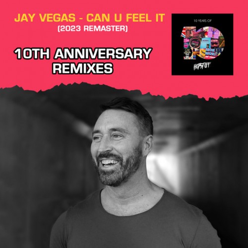 Jay Vegas - Can U Feel It (10th Anniversary Remixes) (2023) Download