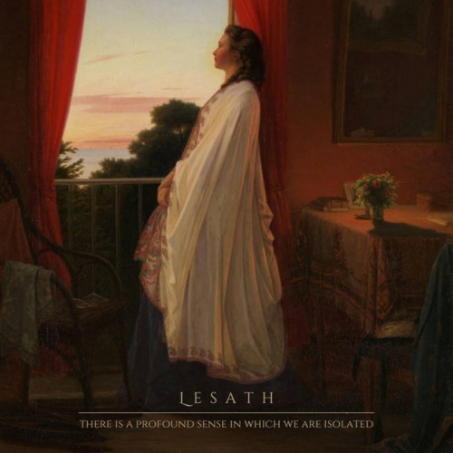 Lesath – There is a Profound Sense in Which We are Isolated (2023)