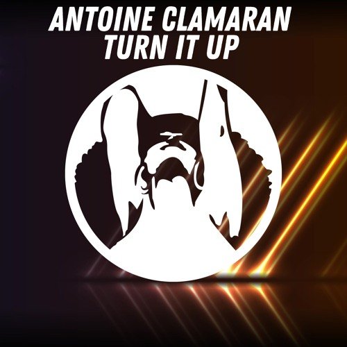 Antoine Clamaran - Turn It Up (2023) Download