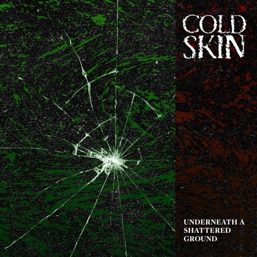 Coldskin - Underneath A Shattered Ground (2023) Download