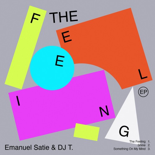 Emanuel Satie & DJ T. - The Feeling EP (2023) Download