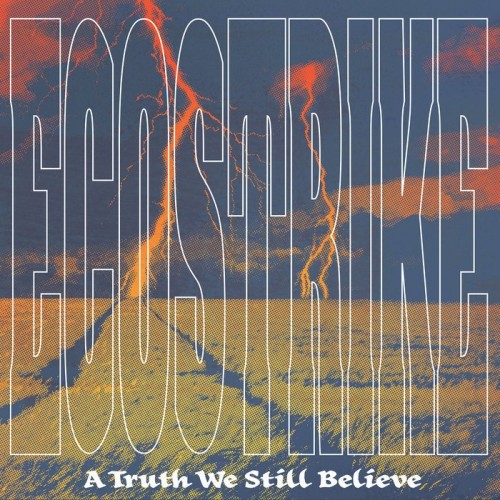 Ecostrike-A Truth We Still Believe-24BIT-WEB-FLAC-2020-VEXED