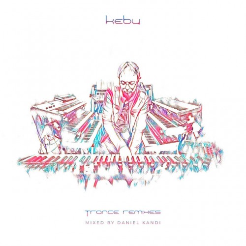 Kebu - Trance Remixes (2023) Download