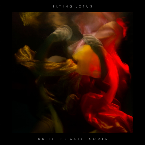 Flying Lotus – Until The Quiet Comes (2012)