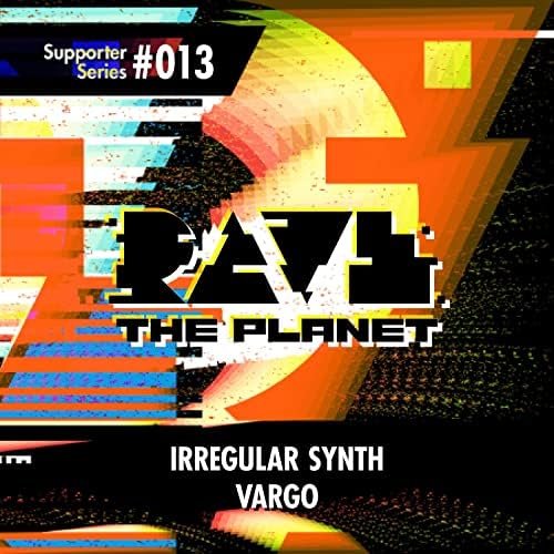 Irregular Synth - Rave the Planet: Supporter Series, Vol. 013 (2023) Download