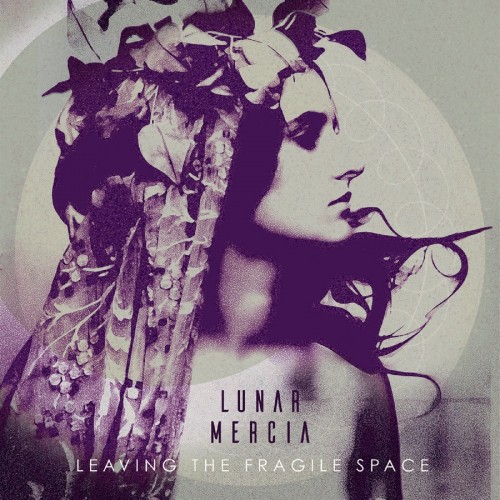 Lunar Mercia - Leaving the Fragile Space (2022) Download