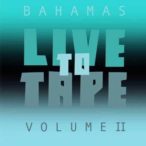 Bahamas – Live To Tape: Volume II (2021)