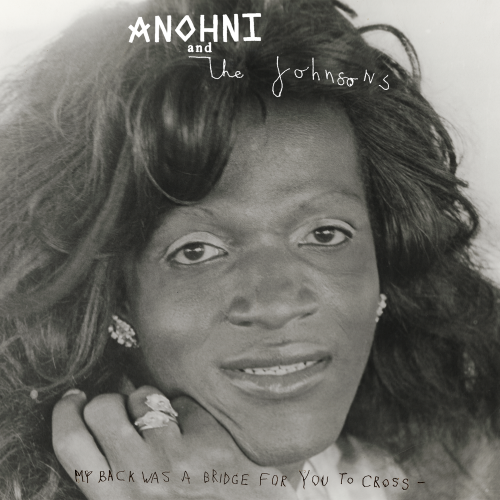 Anohni and The Johnsons - My Back Was A Bridge For You To Cross (2023) Download