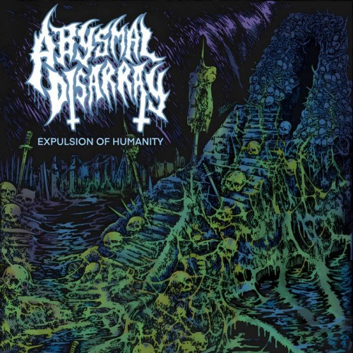 Abysmal Disarray - Expulsion of Humanity (2023) Download