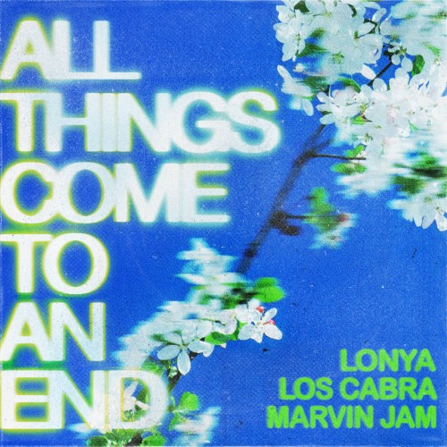 Lonya and Los Cabra and Marvin Jam-All Things Come To An End-(GPM718E)-16BIT-WEB-FLAC-2023-AFO