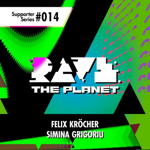 Felix Kröcher - Rave the Planet: Supporter Series, Vol. 014 (2023) Download