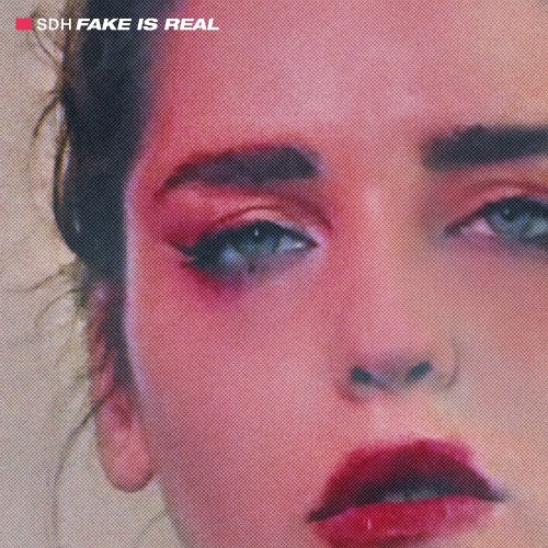 SDH - Fake Is Real (2023) Download