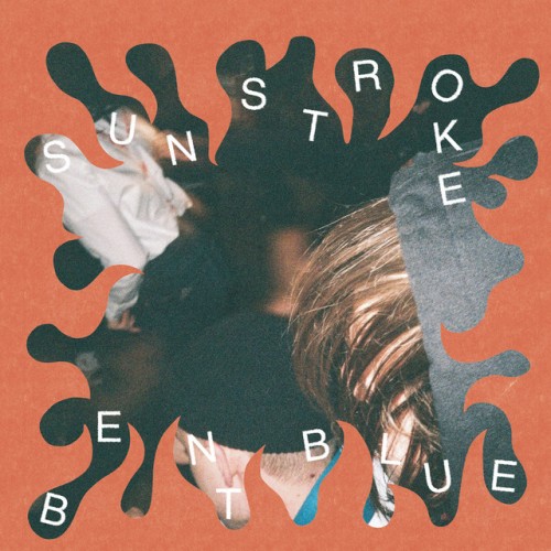 Sunstroke – Sunstroke / Bent Blue (2023)