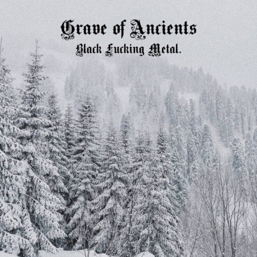 Grave of Ancients - Black Fucking Metal (2022) Download
