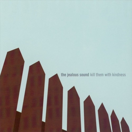 The Jealous Sound - Kill Them With Kindness (2003) Download