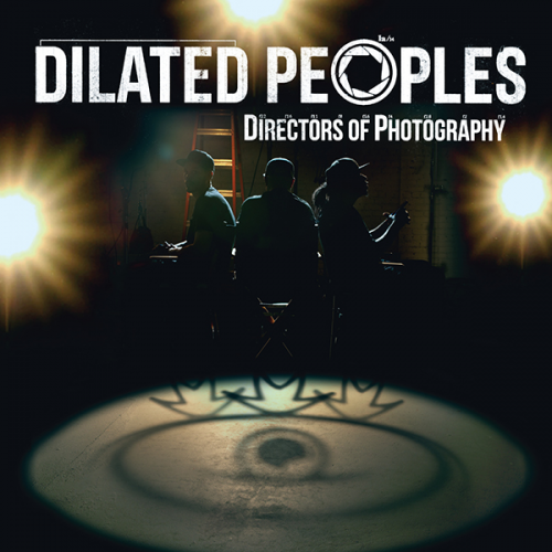 Dilated Peoples – Directors Of Photography (2014)