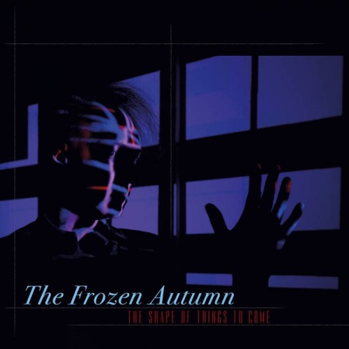 The Frozen Autumn - The Shape OF Things To Come (2023) Download